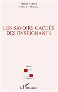 Les Savoirs Caches Des Enseignants. Quelles Ressources Pour Le Developpement De Leurs Competences Professionnelles ?