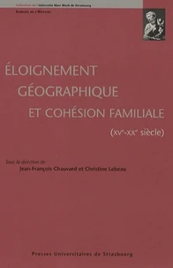 Eloignement géographique et cohésion familiale (XVe-XXe siècle)
