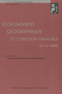 Eloignement géographique et cohésion familiale (XVe-XXe siècle)