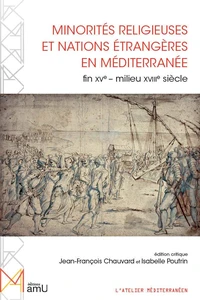 Minorités religieuses et Nations étrangères en Méditerranée, fin XVe-milieu XVIIIe siècle