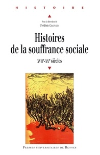 Frédéric Chauvaud et  Chauvaud - Histoires de la souffrance sociale XVIIe-XXe siècle.