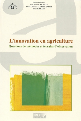 L'Innovation En Agriculture. Questions De Methodes Et Terrains D'Observation