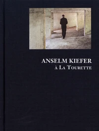 Anselm Kiefer à La Tourette