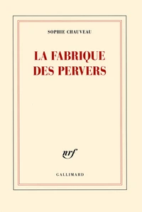La fabrique des pervers