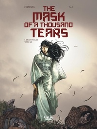 Chauvel David et Ali Roberto - The Mask of a Thousand Tears - Volume 1 - Death Walks with Me.