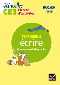 J'apprends à écrire Grammaire - Orthographe CE1 Etincelles