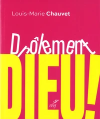 Drôlement Dieu !