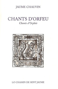 Chauvin Jaume - Chants d'Orfeu / Chants d'Orphée.