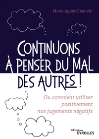 Continuons à penser du mal des autres !