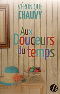 Aux Douceurs du temps