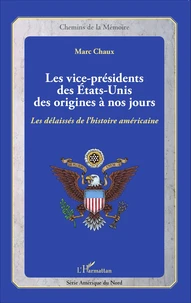 Les vice-présidents des Etats-Unis des origines à nos jours