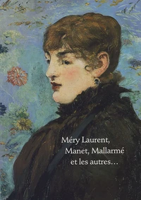 Méry Laurent, Manet, Mallarmé et les autres...