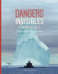 Dangers invisibles et imprévisibles