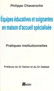 Equipes éducatives et soignantes en maison d'accueil spécialisée