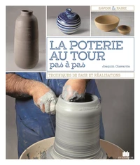La poterie au tour pas à pas