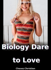  Chavez Christian - Biology Dare to Love - Biology Dare to Love, #1.