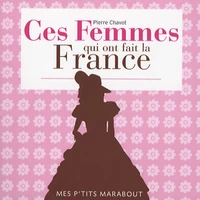 Ces femmes qui ont fait la France