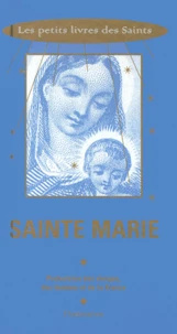 Sainte Marie. Protectrice Des Vierges, Des Femmes Et De La France