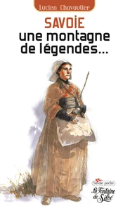 Savoie, une montagne de légendes...