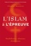 L'islam à l'épreuve. Mondialisation, islamisme, christianisme
