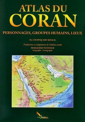 Atlas du Coran. Personnages, groupes humains, lieux 2e édition