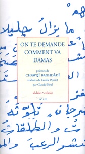Chawqî Baghdadi - On te demande comment va Damas.