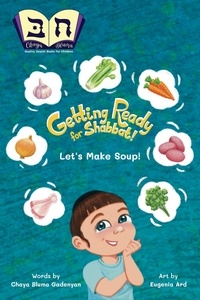  Chaya Bluma Gadenyan - Getting Ready for Shabbat! Let's Make Soup! - Getting Ready for Jewish Holy Days, #1.