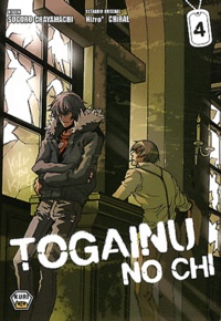 Chayamachi Suguro et  Nitro+ Chiral - Togainu no chi Tome 4 : .
