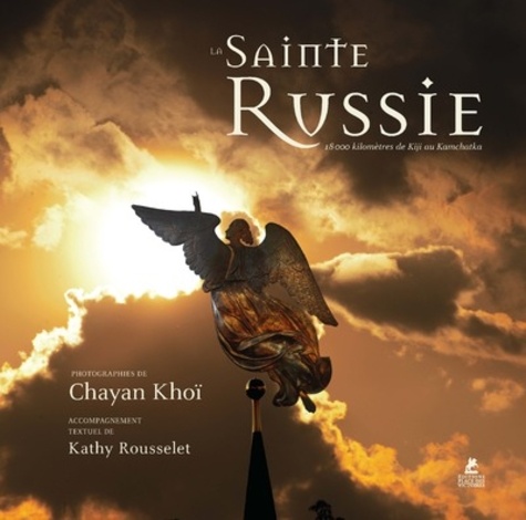 Chayan Khoi - La sainte Russie - 18 000 kilomètres de  Kiji au Kamchatka.