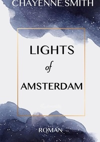 Chayenne Smith - Lights of Amsterdam.
