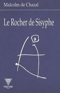  Chazal De et  Malcolm - Le Rocher de Sisyphe.