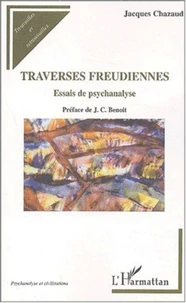 Traverses freudiennes. Essais de psychanalyse