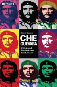 Che Guevara - Mythos und Wahrheit eines Revolutionärs.