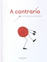 A contrario ou la danse contrariée