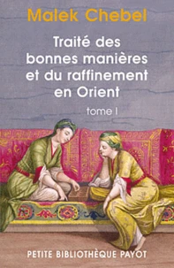 Traité des bonnes manières et du raffinement en Orient