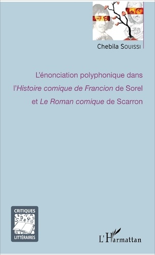 L'énonciation polyphonique dans l'Histoire comique de Francion de Sorel et Le Roman comique de Scarron