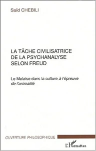 La tâche civilisatrice de la psychanalyse selon Freud. Le Malaise dans la culture à l'épreuve de l'animalité