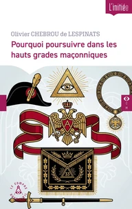 Pourquoi poursuivre dans les hauts grades maçonniques