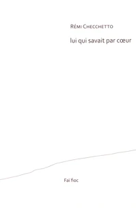Lui qui savait par coeur