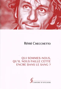 Qui sommes-nous qu'il nous faille cette encre dans le sang ?