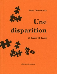 Une disparition et tout et tout