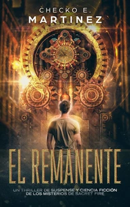 El Remanente : Una novela de suspenso, aventuras y ciencia ficción