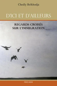 D'ici et d'ailleurs: Regards croisés sur l'immigration