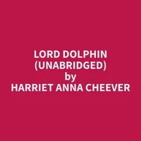 Lord Dolphin (Unabridged)