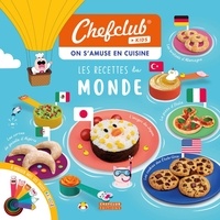 CHEF CLUB EDITIONS - Livre Kids : Les Recettes du Monde