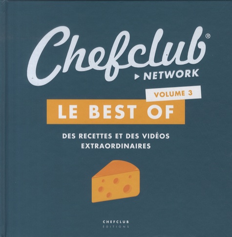  Chefclub - Le best of Chefclub - Volume 3, Des recettes et des vidéos extraordinaires.