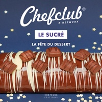  Chefclub - Le Sucré - La fête du dessert.