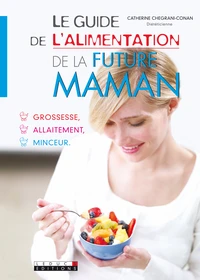 Le guide de l'alimentation de la future maman