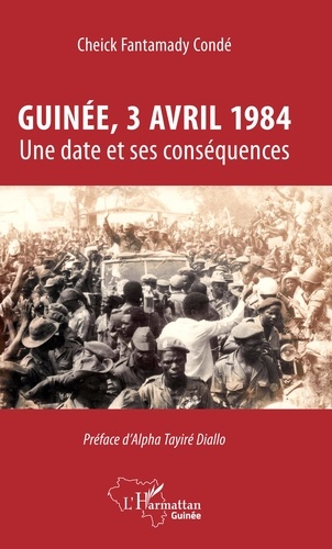 Guinée, 3 avril 1984. Une date et ses conséquences