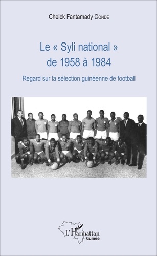 Le "Syli national" de 1958 à 1984. Regard sur la sélection guinéenne de football